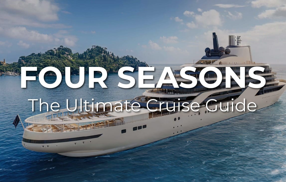 The Ultimate FOUR SEASONS YACHT Cruise Guide: Everything you need to know