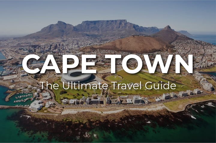 The Ultimate CAPE TOWN Travel Guide: What to know, where to go, and how to make the most of your visit
