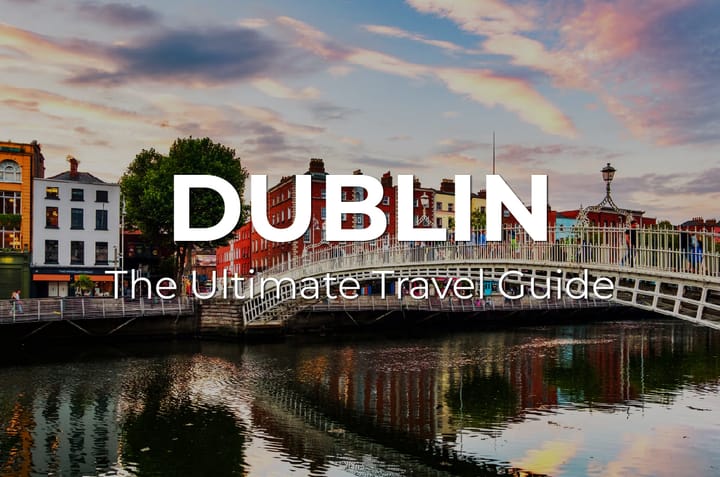 Dublin: Heart, History and the Art of Living Well